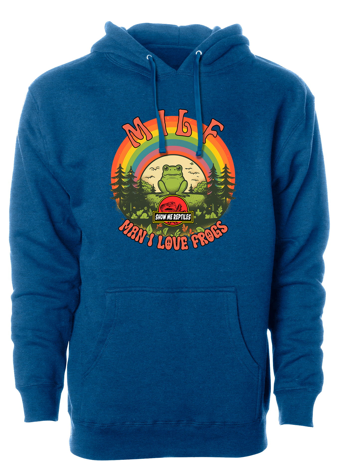 MILF Man I Love Frogs hoodie sweatshirt reptiles amphibians rainbow dude peace pets show me reptile show royal blue