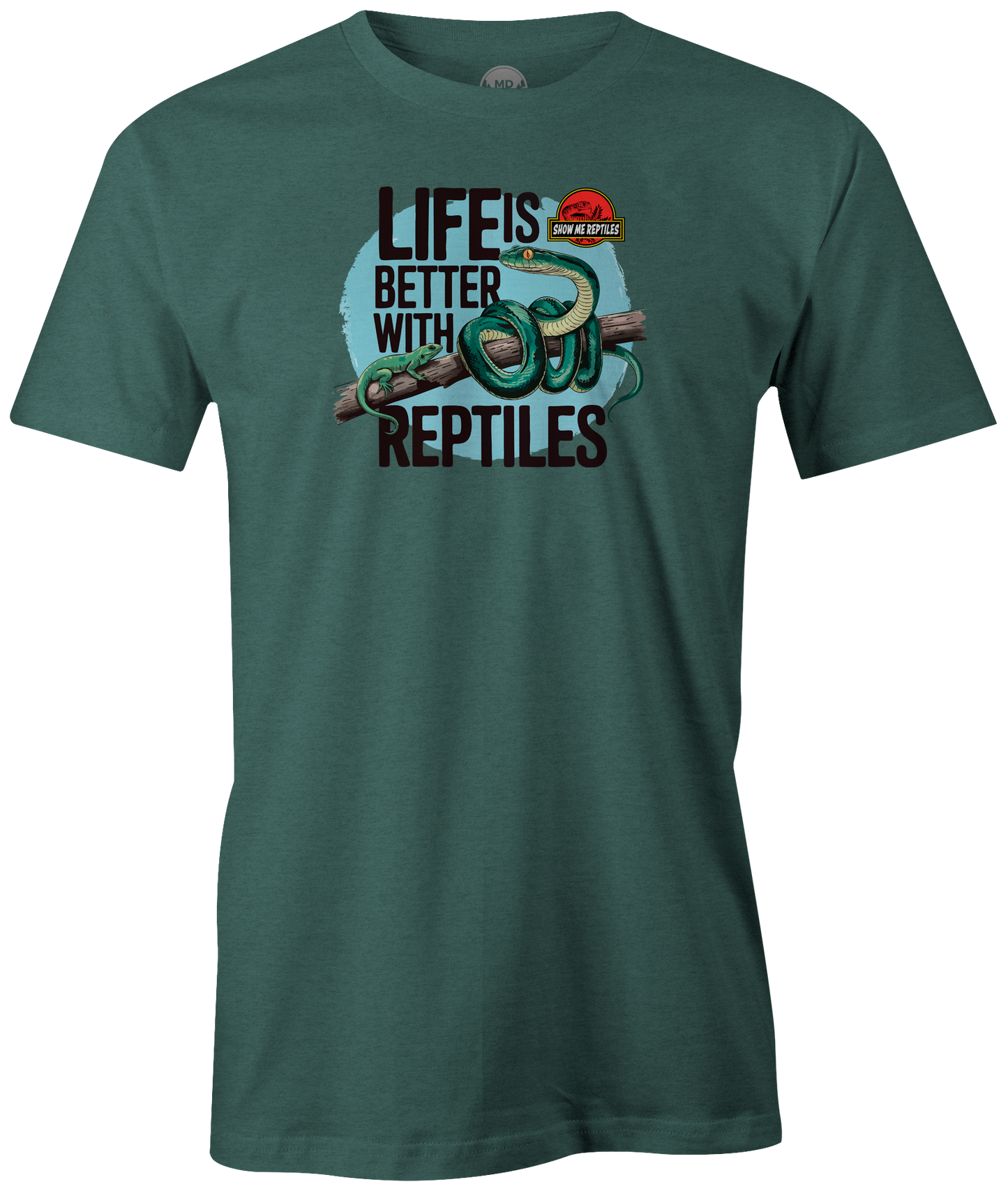 show me reptile show life is better with reptiles snake pet lizard shirt tee t-shirt forest green