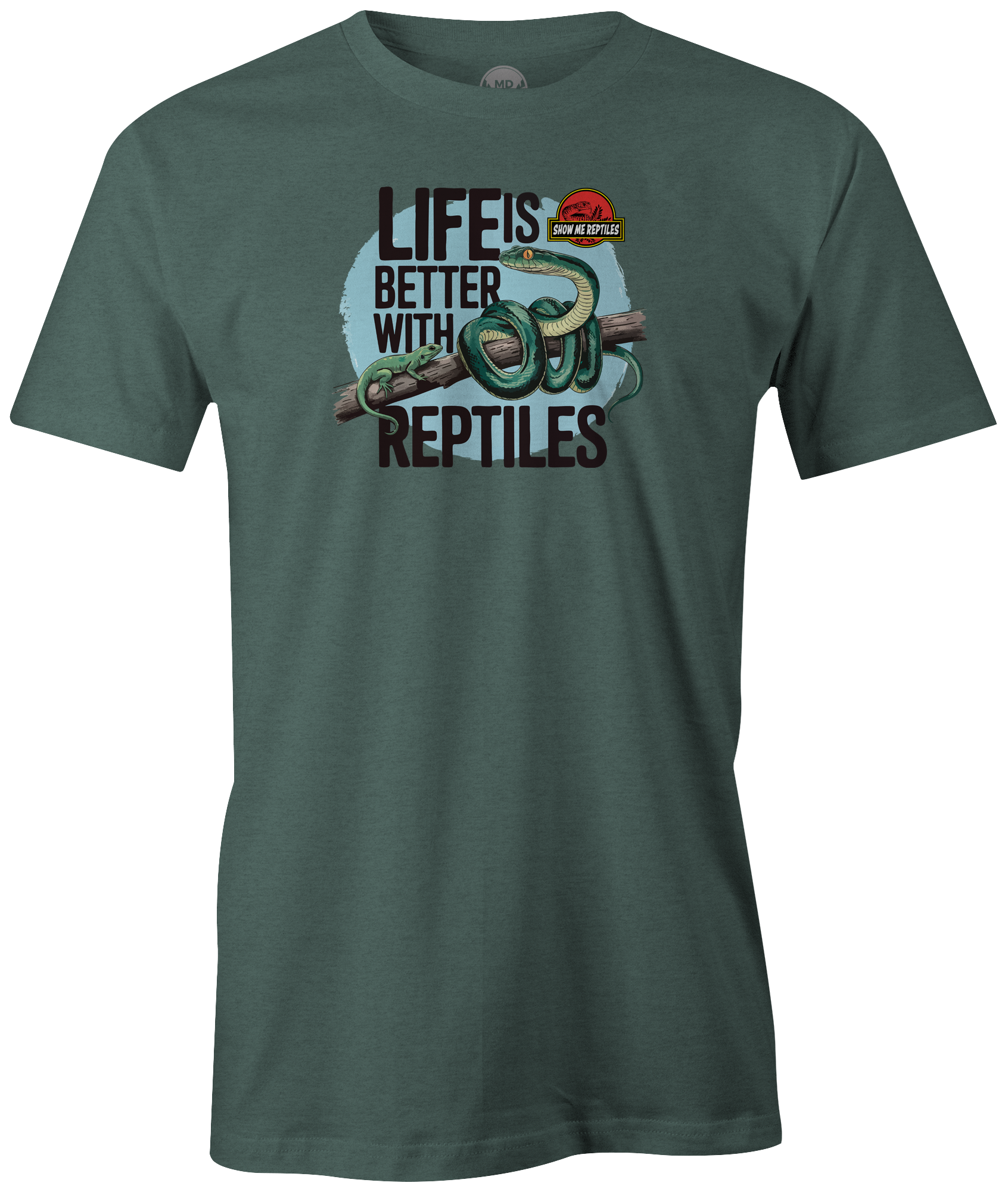 show me reptile show life is better with reptiles snake pet lizard shirt tee t-shirt forest green